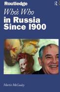 Who's Who in Russia Since 1900 From 1900-1991 cover