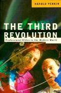 The Third Revolution Professional Elites in the Modern World cover