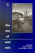 The Rise of East Asia Critical Visions of the Pacific Century cover