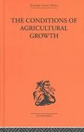 The Conditions of Agricultural Growth The Ceonomics of Agrarian Change Under Population Pressure cover