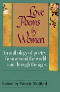 Love Poems by Women/an Anthology of Poetry from Around the World and Through the Ages cover