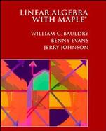 Linear Algebra With Maple cover