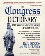 The Congress Dictionary The Ways and Meanings of Capitol Hill cover