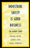 Industrial Safety Is Good Business The Dupont Story cover