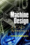 Machine Design A CAD Approach cover