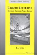 Growth Recurring Economic Change in World History cover
