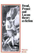 Freud, Proust, and Lacan Theory As Fiction cover