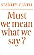 Must We Mean What We Say?: A Book of Essays cover
