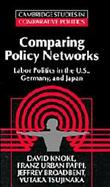 Comparing Policy Networks: Labor Politics in U.S., Germany, and Japan cover
