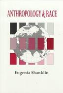 Anthropology and Race: The Explanation of Differences cover