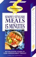 Simply Stylish, Meals in Fifteen Minutes cover