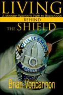 Living Behind the Shield A Modern Warrior's Path to Bravehood cover