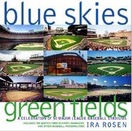 Blue Skies, Green Fields: A Celebration of 50 Major League Baseball Stadiums: A Celebration of 50 Major League Baseball Stadiums cover