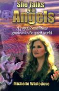 She Talks With Angels A Psychic-Medium's Guide into the Spirit World cover