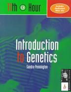Introduction to Genetics: 11th Hour cover