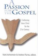 A Passion for the Gospel Confessing Jesus Christ for the 21st Century cover