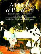 A History of Private Life From the Fires of Revolution to the Great War (volume4) cover