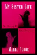 My Sister Life: The Story of My Sister's Disappearance cover