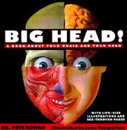 Big Head: A Book about Your Brain and Your Head cover