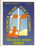 Church Music for Children Combined Elementary, Grades 1-6, Year 3 cover