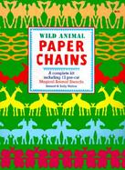 Wild Animal Paper Chains: A Complete Kit Including Twelve Pre-Cut Magical Animal Stencils cover