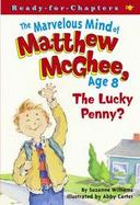 The Marvelous Mind of Matthew McGhee Age 8 The Lucky Penny? (volume3) cover