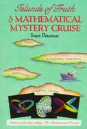 Islands of Truth: A Mathematical Mystery Cruise cover