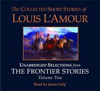 The Collected Short Stories of Louis L'Amour The Frontier Stories (volume2) cover
