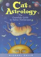Cat Astrology: The Complete Guide to Feline Horoscopes cover