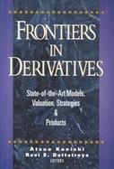 Frontiers in Derivatives: State-Of-The-Art Models, Valuation, Strategies, and Products cover