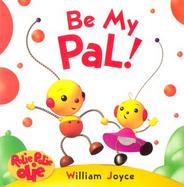 Rolie Polie Olie Board Book: Be My Pal cover