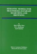 Semantic Models for Multimedia Database Searching and Browsing cover