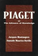 Piaget or the Advance of Knowledge cover