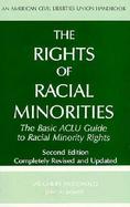 The Rights of Racial Minorities: The Basic ACLU Guide to Racial Minority Rights cover