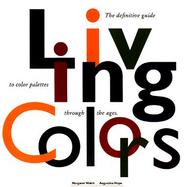 Living Colors: The Definitive Guide to Color Palettes Through the Ages cover
