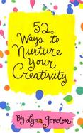 52 Ways to Nurture Your Creativity cover