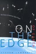 On the Edge of Earth The Future of American Space Power cover