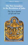 The New Jerusalem in the Revelation of John The City As Symbol of Life With God cover