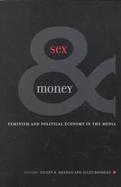 Sex & Money Feminism and Political Economy in the Media cover