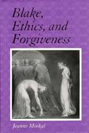 Blake, Ethics, and Forgiveness cover
