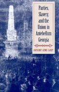 Parties, Slavery, and the Union in Antebellum Georgia cover