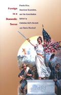 Foreign in a Domestic Sense Puerto Rico, American Expansion, and the Constitution cover