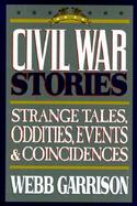 Civil War Stories Strange Tales, Oddities, Events & Coincidences cover