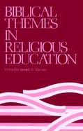 Biblical Themes in Religious Education cover