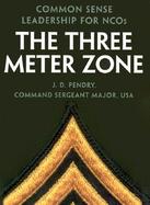 The Three Meter Zone Common Sense Leadership for Ncos cover
