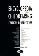 Encyclopedia of Childbearing Critical Perspectives cover