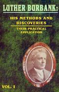 Luther Burbank His Methods and Discoveries and Their Practical Application (volume1) cover