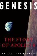 Genesis The Story of Appollo 8  The First Manned Flight to Another World cover