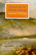 Ireland and the Atlantic Heritage Selected Writings cover