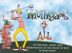 Mulligans 4 All 101 Excuses, Alibis and Observations on the Game of Golf cover